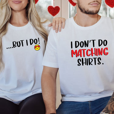 Funny I Don't Do Matching Shirts Matching T-Shirts For Couples